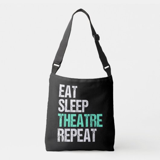 Eat Sleep Theater Herhalen Crossbody Tas (Voorkant)