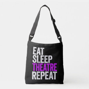 Eat Sleep Theater Herhalen Crossbody Tas