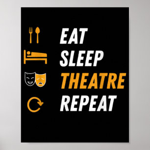 Eat Sleep Theater Herhalen - Graphic Musical Poster
