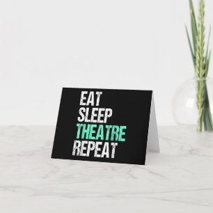 Eat Sleep Theater Herhalen Kaart
