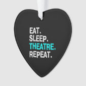 Eat Sleep Theater Herhalen Ornament (voorkant)