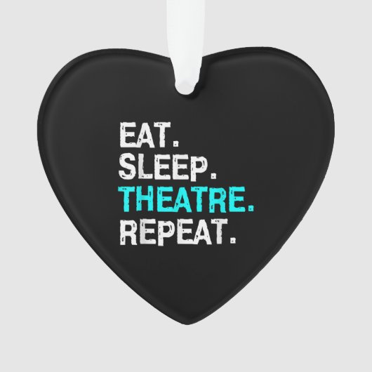 Eat Sleep Theater Herhalen Ornament (voorkant)