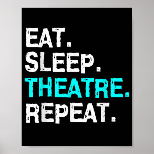 Eat Sleep Theater Herhalen Poster