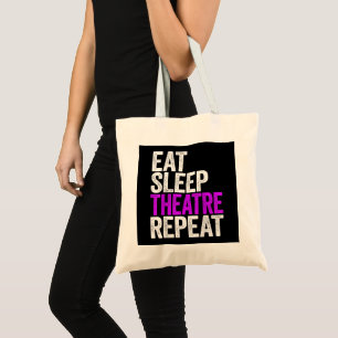 Eat Sleep Theater Herhalen Tote Bag