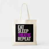 Eat Sleep Theater Herhalen Tote Bag (Voorkant)