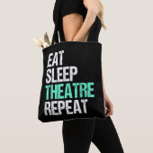 Eat Sleep Theater Herhalen Tote Bag (Dichtbij)