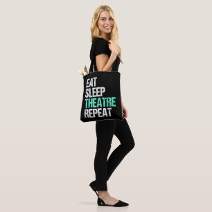 Eat Sleep Theater Herhalen Tote Bag
