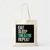 Eat Sleep Theater Herhalen Tote Bag (Voorkant)