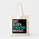 Eat Sleep Theater Herhalen Tote Bag (Voorkant)