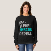 Eat Sleep Theater Herhalen Trui (Voorkant volledig)