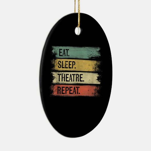 Eat Sleep Theater Tech Gifts Actor herhalen Keramisch Ornament (Rechts)