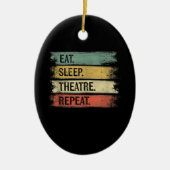 Eat Sleep Theater Tech Gifts Actor herhalen Keramisch Ornament (Voorkant)