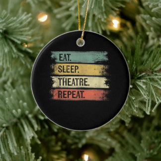 Eat Sleep Theater Tech Gifts Actor herhalen Keramisch Ornament