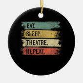 Eat Sleep Theater Tech Gifts Actor herhalen Keramisch Ornament (Voorkant)