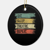 Eat Sleep Theater Tech Gifts Actor herhalen Keramisch Ornament (Links)