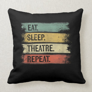 Eat Sleep Theater Tech Gifts Actor herhalen Kussen