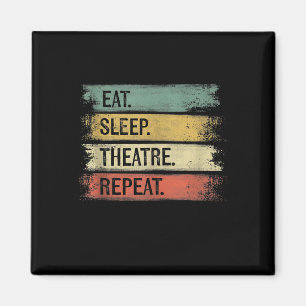 Eat Sleep Theater Tech Gifts Actor herhalen Magneet
