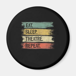 Eat Sleep Theater Tech Gifts Actor herhalen Magneet