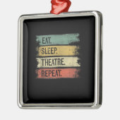 Eat Sleep Theater Tech Gifts Actor herhalen Metalen Ornament (Links)