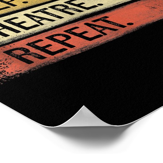 Eat Sleep Theater Tech Gifts Actor herhalen Poster (Hoek)