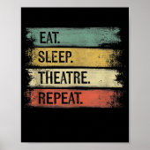 Eat Sleep Theater Tech Gifts Actor herhalen Poster (Voorkant)
