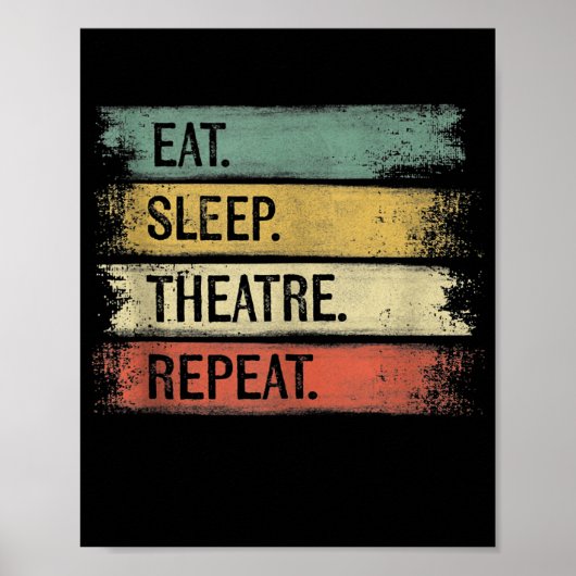 Eat Sleep Theater Tech Gifts Actor herhalen Poster (Voorkant)