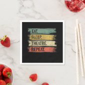 Eat Sleep Theater Tech Gifts Actor herhalen Servet (Insitu)