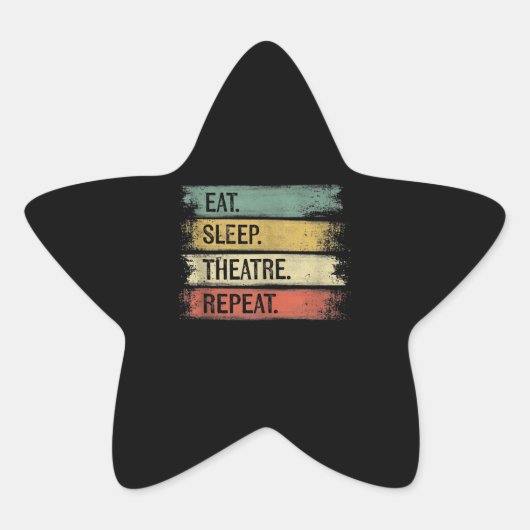 Eat Sleep Theater Tech Gifts Actor herhalen Ster Sticker (Voorkant)