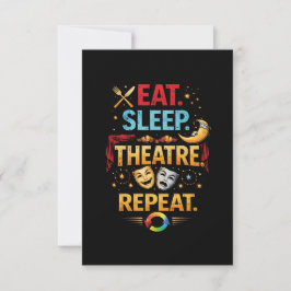 Eat, Sleep, Theatre, Repeat Bedankkaart