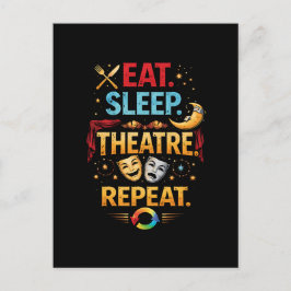 Eat, Sleep, Theatre, Repeat Briefkaart