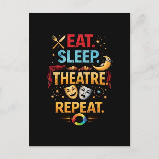 Eat, Sleep, Theatre, Repeat Briefkaart (Voorkant)