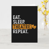 Eat Sleep Theatre Repeat Theater Kaart (Gele Bloem)