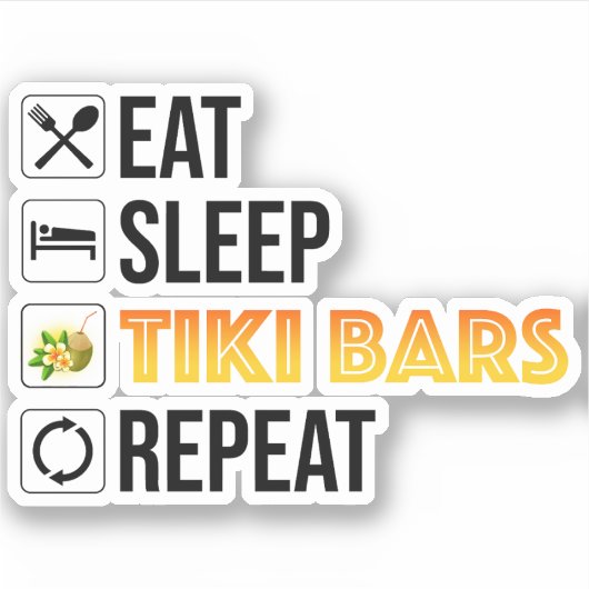 Eat. Sleep. Tiki Bars. Repeat Sticker (Voorkant)