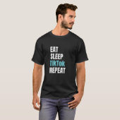 Eat Sleep TikTok Herhalen T-shirt (Voorkant volledig)