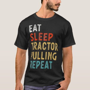 Eat Sleep Tractor Pulling Herhaal Funny Player Gif T-shirt