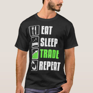 Eat Sleep Trade herhaal Funny Stock Trading T-shirt