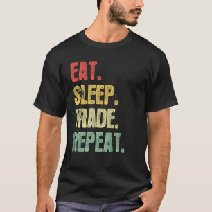 Eat Sleep Trade Herhaal Quote Trading Trader T-shirt
