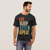 Eat Sleep Trade Herhaal Trading Beurs Markt T-shirt (Voorkant volledig)
