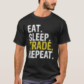 Eat Sleep Trade Herhalen T-shirt (Voorkant)