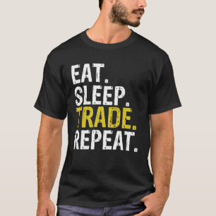 Eat Sleep Trade Herhalen T-shirt