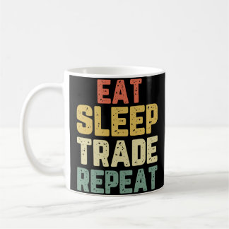 Eat Sleep Trade Herhaling Day Stock Trading Trader Koffiemok