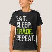 Eat Sleep Trade Herhaling Day Stock Trading Trader T-shirt (Voorkant)