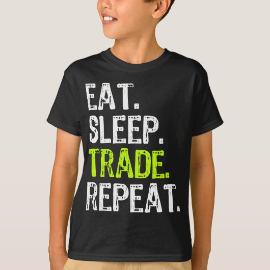 Eat Sleep Trade Herhaling Day Stock Trading Trader T-shirt (Voorkant)