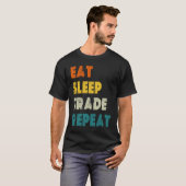 Eat Sleep Trade Repeat Stock Day Trading T-shirt (Voorkant volledig)