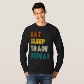 Eat Sleep Trade Repeat Stock Day Trading T-shirt (Voorkant volledig)