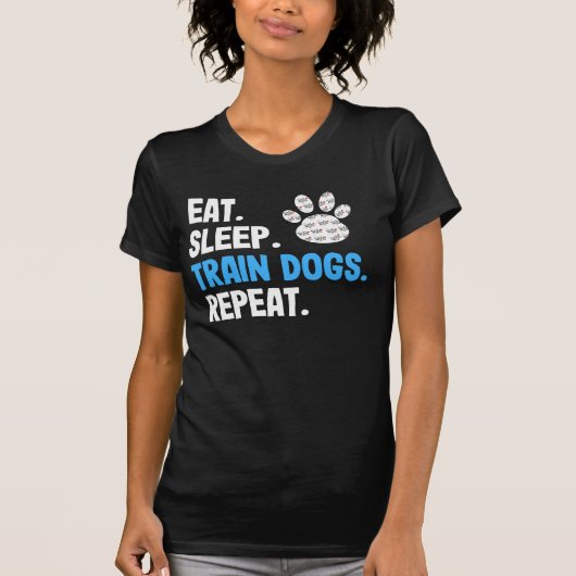 Eat Sleep Train Dogs Herhalen T-shirt (Voorkant)