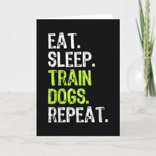 Eat Sleep Train Dogs Trainer Training Funny Kaart