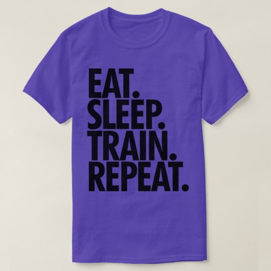 Eat Sleep Train, herhaal 1 T-shirt (Design voorkant)