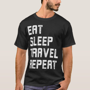 Eat Sleep Travel Herhaal Grappige reiziger 1 T-shirt