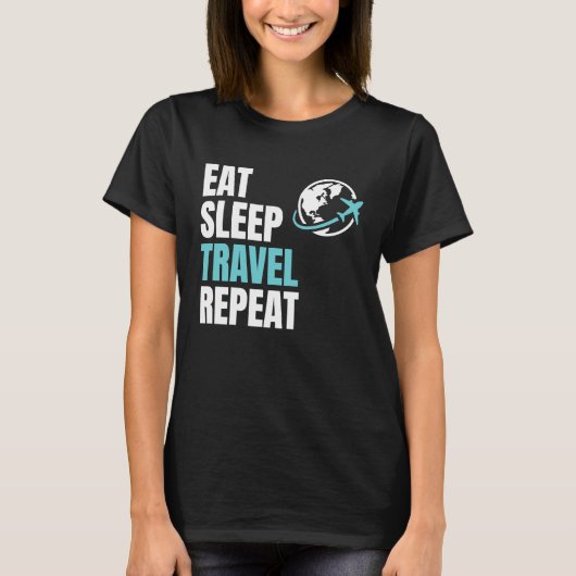 Eat Sleep Travel Repea Airplane Traveling Trip Pla T-shirt (Voorkant)